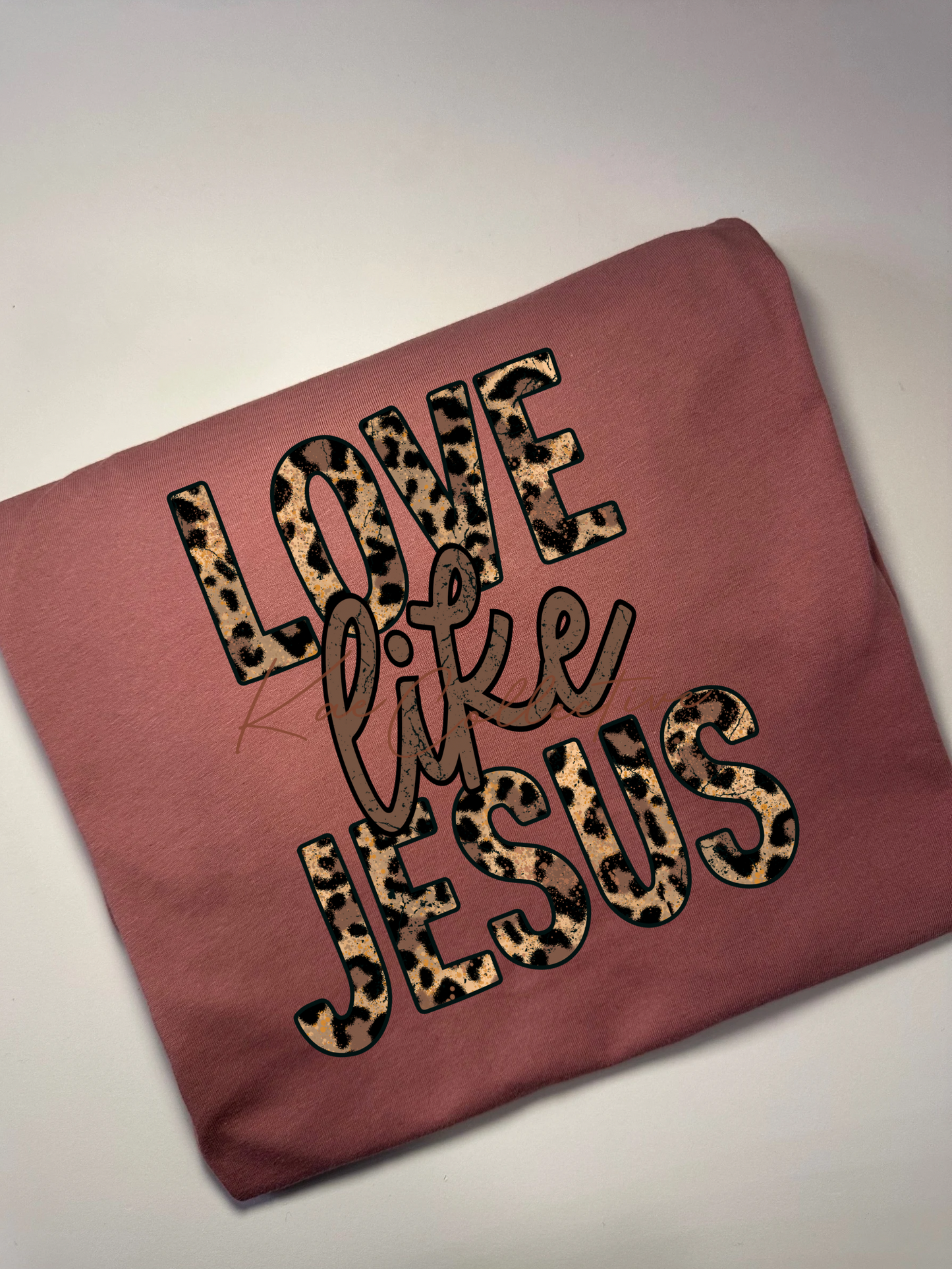 LOVE LIKE JESUS TEE OR SWEATSHIRT