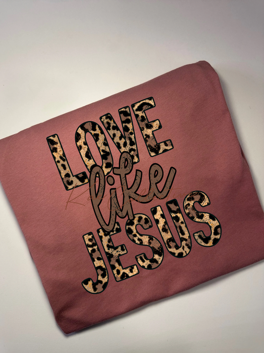 LOVE LIKE JESUS TEE OR SWEATSHIRT
