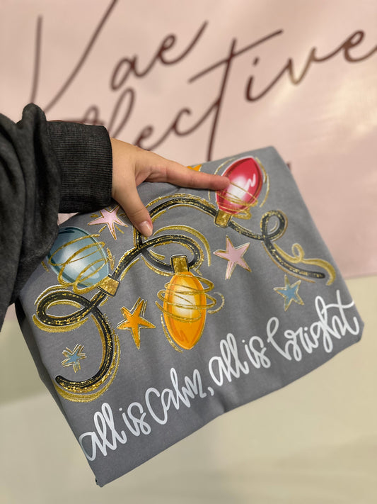 ALL IS CALM ALL IS BRIGHT TEE OR SWEATSHIRT